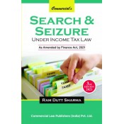 Commercial's Search & Seizure under Income Tax Law by Ram Dutt Sharma [Edn. 2021]